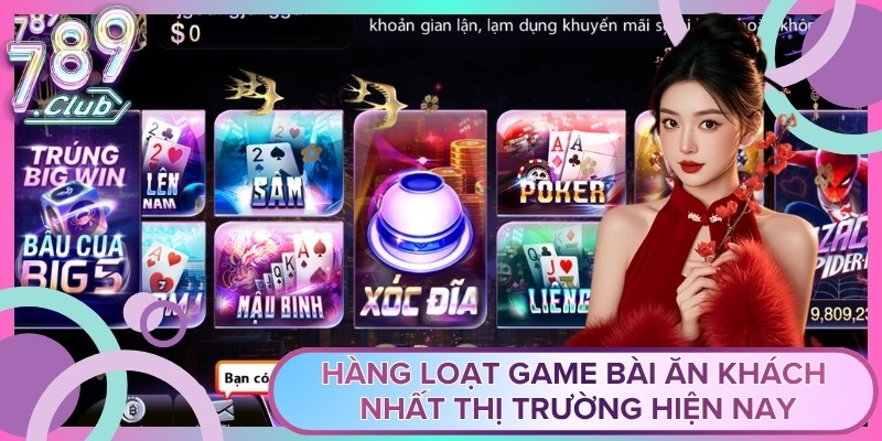 Hàng loạt game bài ăn khách nhất thị trường hiện nay