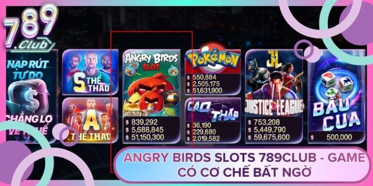 Angry Birds Slots 789club - Game Có Cơ Chế Bất Ngờ