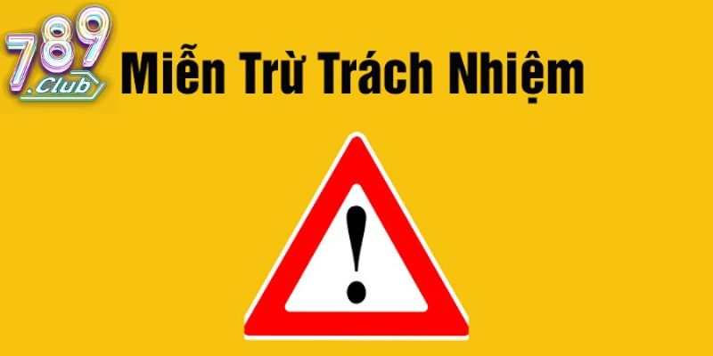 Điều khoản có trong miễn trừ trách nhiệm tại 789Club