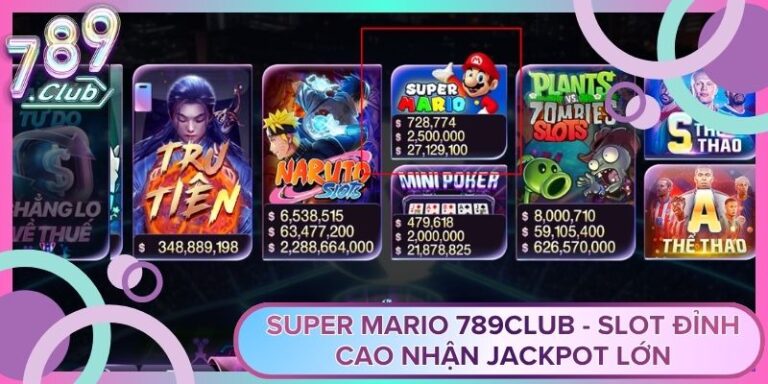 Super Mario 789club - Slot Đỉnh Cao Nhận Jackpot Lớn